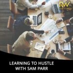 Learning To Hustle with Sam Parr